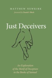 book Just Deceivers: An Exploration of the Motif of Deception in the Books of Samuel