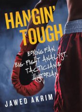 book Hangin' Tough: Boxing Fan, Big- Fight Analyst, Tactician & Historian