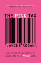 book The Pink Tax: Dismantling a Financial System Designed to Keep Women Broke