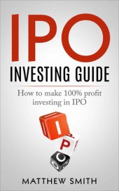 book IPO Investing Guide: How to make 100% profit investing in IPO