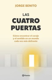 book Las cuatro puertas: Cómo encontrar el coraje y el sentido en un mundo cada vez más delirante