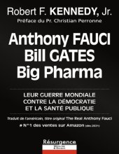 book Anthony Fauci, Bill Gates, Big Pharma : leur guerre mondiale contre la démocratie et la santé