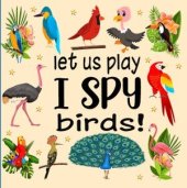 book Let Us Play I Spy Birds!