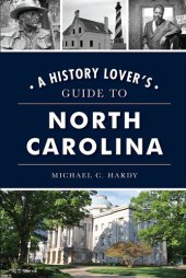 book A History Lover's Guide to North Carolina