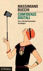 book Confidenze digitali. Vizi e virtù dell'innovazione tecnologica