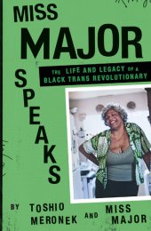 book Miss Major Speaks: Conversations with a Black Trans Revolutionary