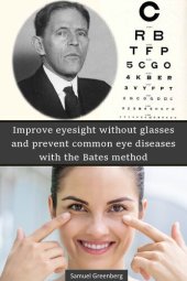 book Improve eyesight without glasses and prevent common eye diseases with the Bates method