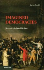 book Imagined Democracies : Necessary Political Fictions