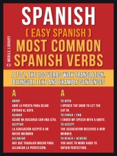 book Spanish ( Easy Spanish ) Most Common Spanish Verbs: A to Z, the 100 Verbs with Translation, Bilingual Text and Example Sentences