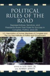 book Political Rules of the Road : Representatives, Senators and Presidents Share their Rules for Success in Congress, Politics and Life