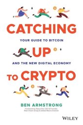 book Catching Up to Crypto: Your Guide to Bitcoin and the New Digital Economy