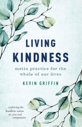 book Living Kindness: Metta Practice for the Whole of Our Lives