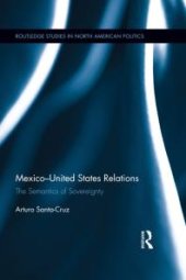 book Mexico-United States Relations : The Semantics of Sovereignty