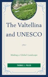 book The Valtellina and UNESCO : Making a Global Landscape