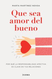 book Que sea amor del bueno: Por qué la responsabilidad afectiva es clave en tus relaciones