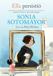 book Ella persistió--Sonia Sotomayor / She Persisted: Sonia Sotomayor