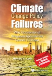 book Climate Change Policy Failures: Why Conventional Mitigation Approaches Cannot Succeed