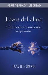 book Lazos del alma: El lazo invisible en las relaciones interpersonales