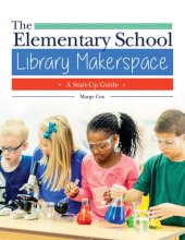 book The Elementary School Library Makerspace