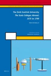 book The Sixth Scottish University : The Scots Colleges Abroad: 1575 To 1799