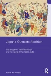 book Japan's Outcaste Abolition : The Struggle for National Inclusion and the Making of the Modern State