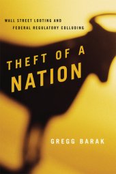 book Theft of a Nation: Wall Street Looting and Federal Regulatory Colluding