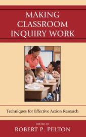 book Making Classroom Inquiry Work : Techniques for Effective Action Research