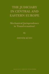 book The Judiciary in Central and Eastern Europe : Mechanical Jurisprudence in Transformation?