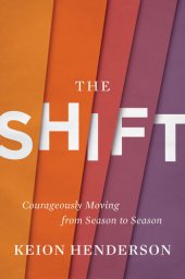 book The Shift: Courageously Moving from Season to Season