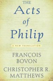 book The Acts of Philip : A New Translation