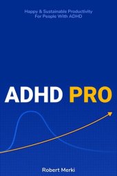 book ADHD Pro: Sustainable Productivity for People with ADHD