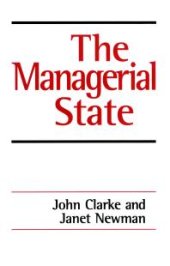 book The Managerial State : Power, Politics and Ideology in the Remaking of Social Welfare