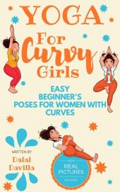 book Yoga For Curvy Girls--Easy Beginner's Poses for Women with Curves