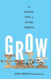 book Grow: The Essential Guide to Getting Promoted