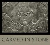 book Carved in Stone : The Artistry of Early New England Gravestones