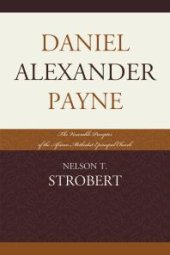 book Daniel Alexander Payne : The Venerable Preceptor of the African Methodist Episcopal Church