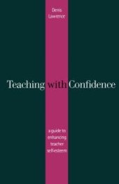 book Teaching with Confidence : A Guide to Enhancing Teacher Self-Esteem