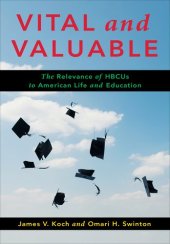 book Vital and Valuable: The Relevance of HBCUs to American Life and Education