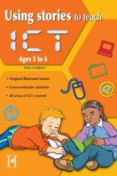 book Using Stories to Teach ICT Ages 5 to 6