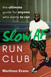 book Slow AF Run Club: The Ultimate Guide for Anyone Who Wants to Run