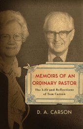 book Memoirs of an Ordinary Pastor: The Life and Reflections of Tom Carson