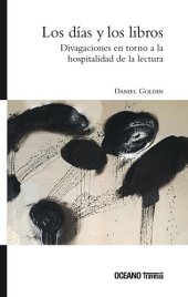 book Los días y los libros: Divagaciones en torno a la hospitalidad de la lectura