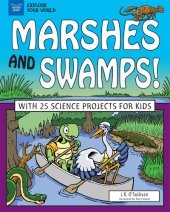 book Marshes and Swamps!: With 25 Science Projects for Kids