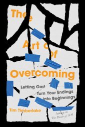 book The Art of Overcoming: Letting God Turn Your Endings into Beginnings