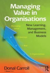 book Managing Value in Organisations : New Learning, Management, and Business Models