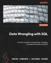 book Data Wrangling with SQL: A hands-on guide to manipulating, wrangling, and engineering data using SQL