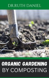 book The Organic Gardening by Composting