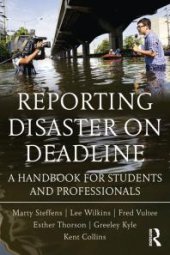 book Reporting Disaster on Deadline : A Handbook for Students and Professionals