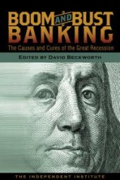 book Boom and Bust Banking : The Causes and Cures of the Great Recession