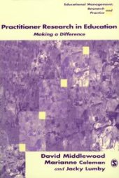 book Practitioner Research in Education : Making a Difference